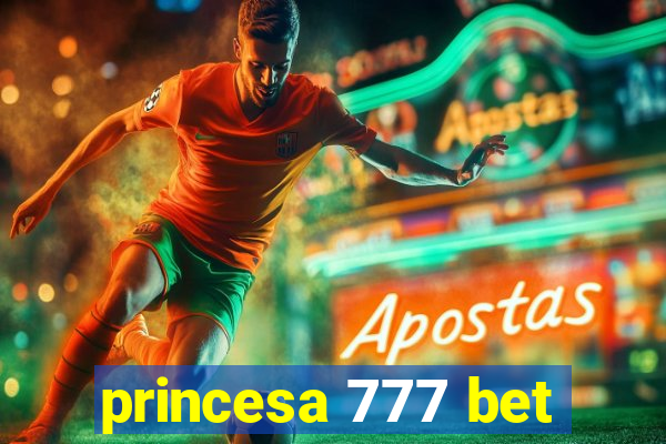 princesa 777 bet